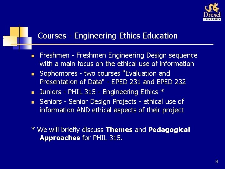 Courses - Engineering Ethics Education n n Freshmen - Freshmen Engineering Design sequence with