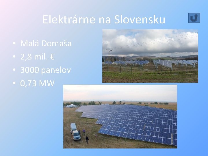 Elektrárne na Slovensku • • Malá Domaša 2, 8 mil. € 3000 panelov 0,