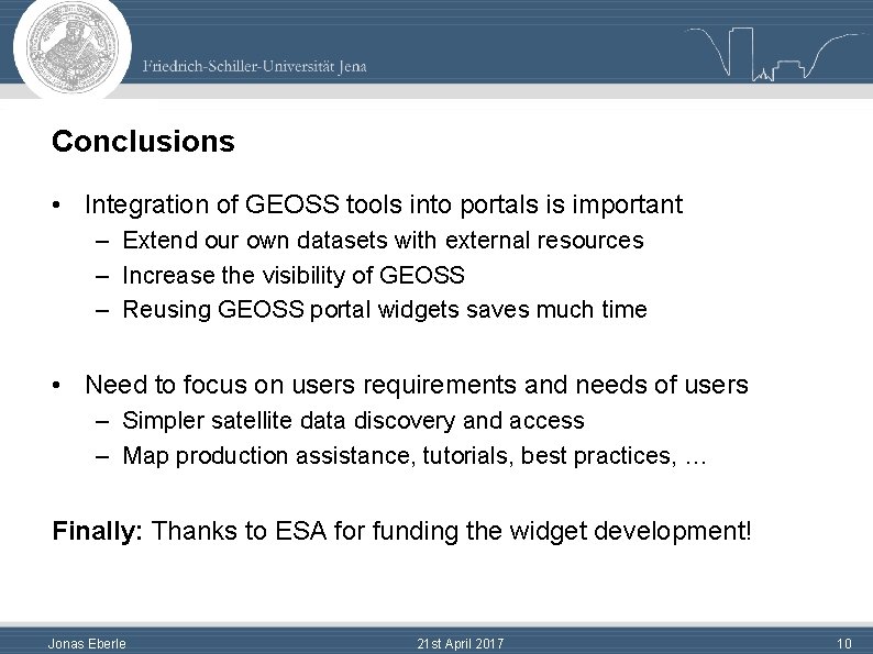 Conclusions • Integration of GEOSS tools into portals is important – Extend our own