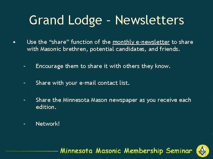Grand Lodge – Newsletters • Use the “share” function of the monthly e-newsletter to