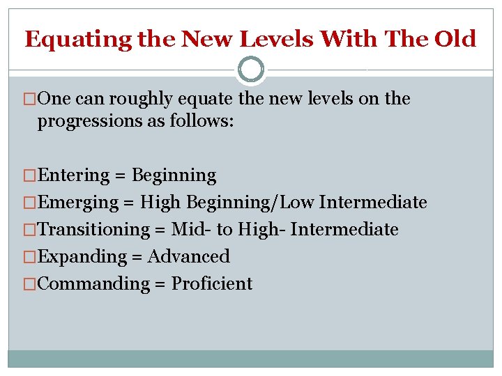 Equating the New Levels With The Old �One can roughly equate the new levels
