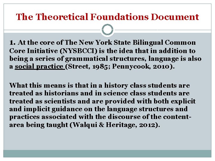 The Theoretical Foundations Document 1. At the core of The New York State Bilingual