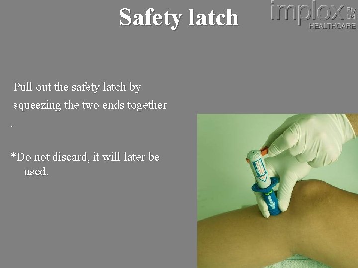Safety latch Pull out the safety latch by squeezing the two ends together. *Do