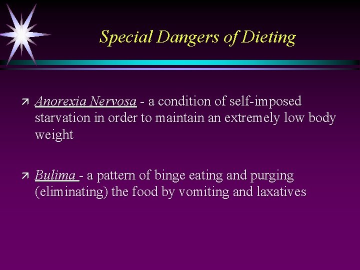 Special Dangers of Dieting ä Anorexia Nervosa - a condition of self-imposed starvation in