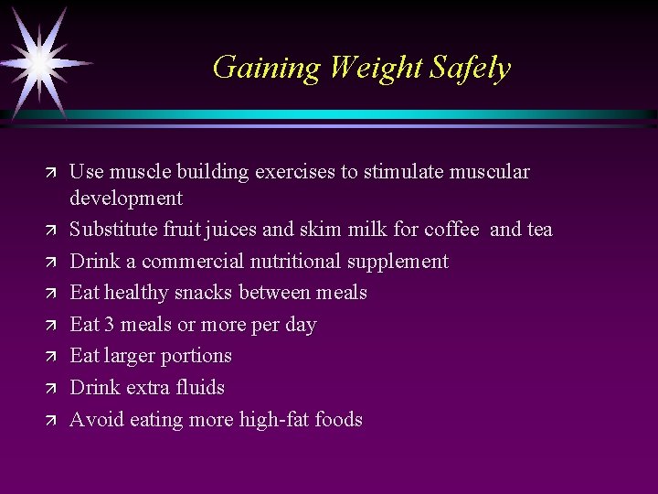 Gaining Weight Safely ä ä ä ä Use muscle building exercises to stimulate muscular