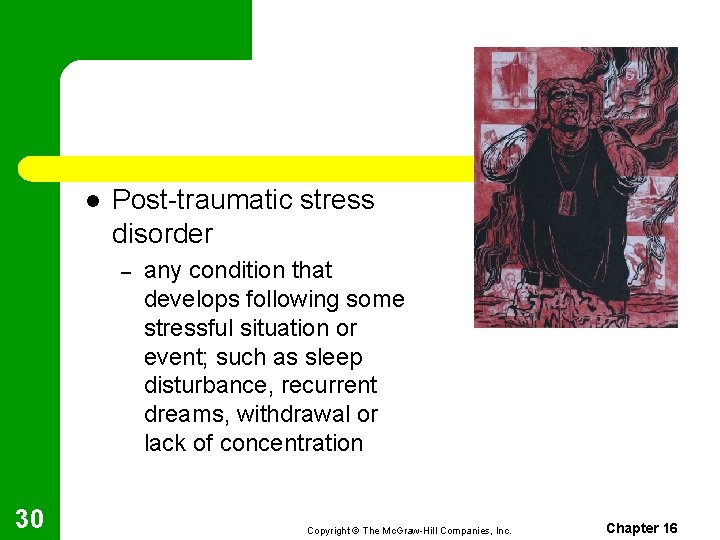 l Post-traumatic stress disorder – 30 any condition that develops following some stressful situation