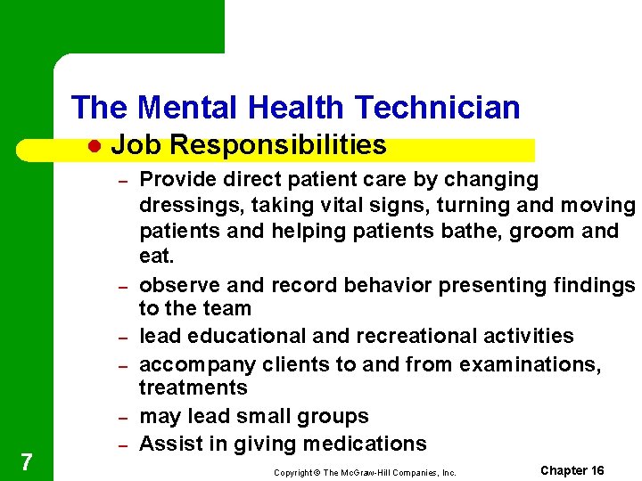 The Mental Health Technician l Job Responsibilities – – – 7 – Provide direct