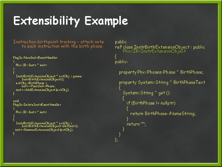 Extensibility Example Instruction birthpoint tracking – attach note to each instruction with the birth