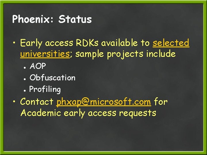 Phoenix: Status • Early access RDKs available to selected universities; sample projects include ●