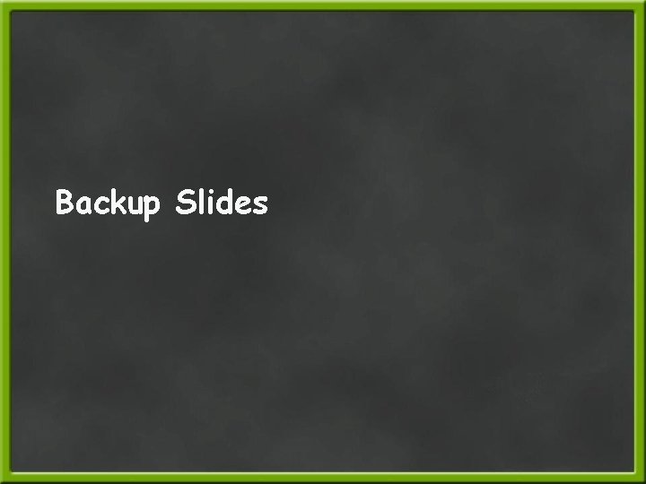 Backup Slides 
