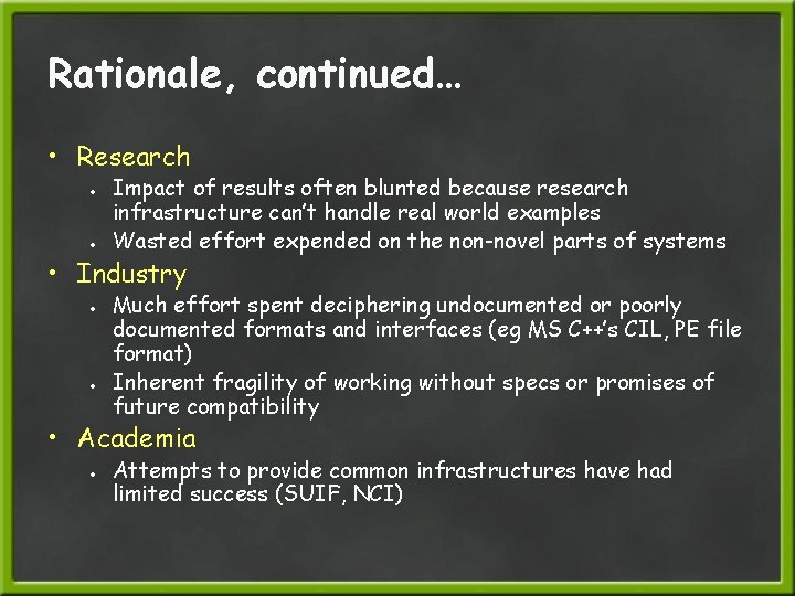 Rationale, continued… • Research ● ● Impact of results often blunted because research infrastructure