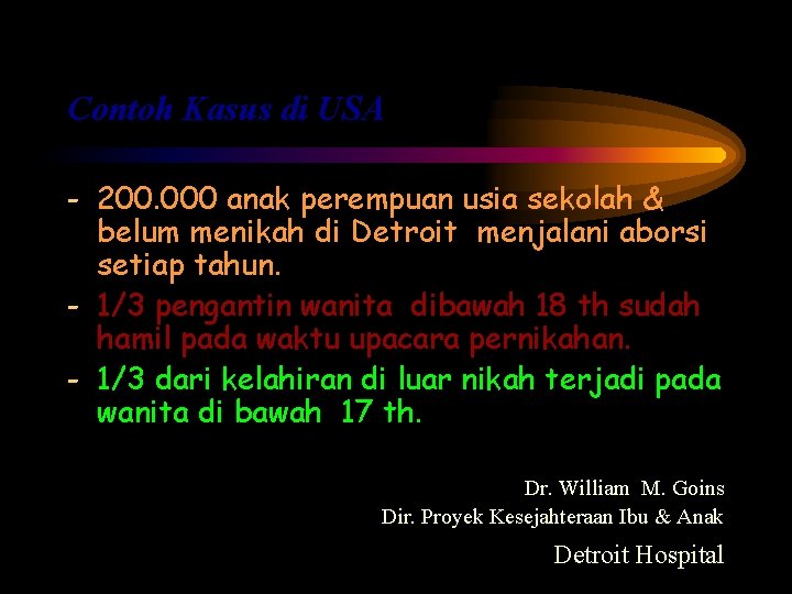 Contoh Kasus di USA - 200. 000 anak perempuan usia sekolah & belum menikah