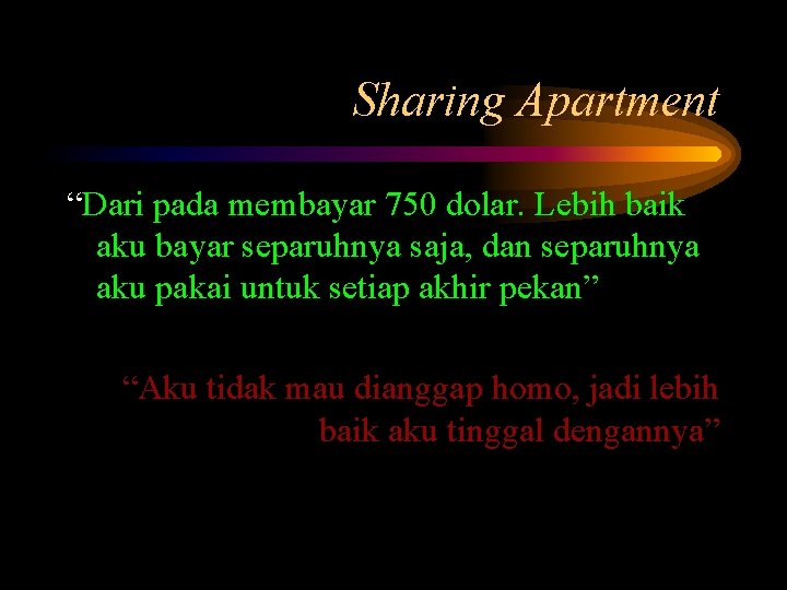 Sharing Apartment “Dari pada membayar 750 dolar. Lebih baik aku bayar separuhnya saja, dan