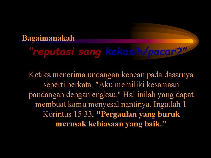  Bagaimanakah “reputasi sang kekasih/pacar? ” Ketika menerima undangan kencan pada dasarnya seperti berkata,