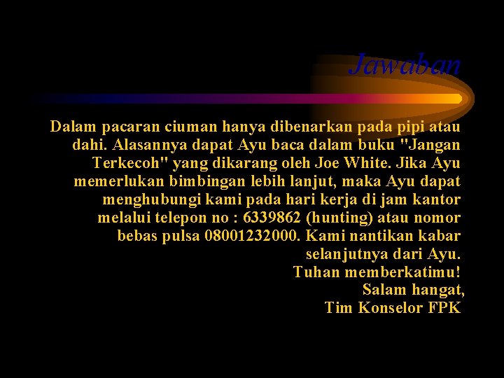 Jawaban Dalam pacaran ciuman hanya dibenarkan pada pipi atau dahi. Alasannya dapat Ayu baca