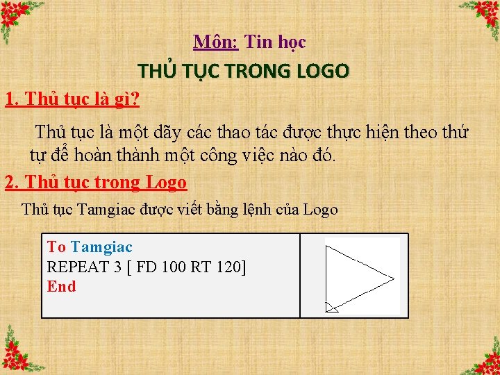 Môn: Tin học THỦ TỤC TRONG LOGO 1. Thủ tục là gì? Thủ tục
