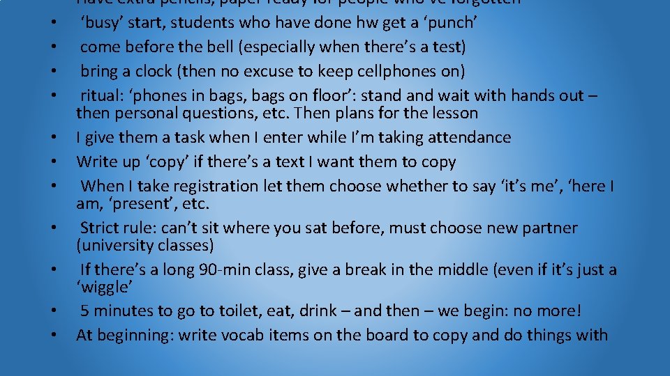  • • • Have extra pencils, paper ready for people who’ve forgotten ‘busy’