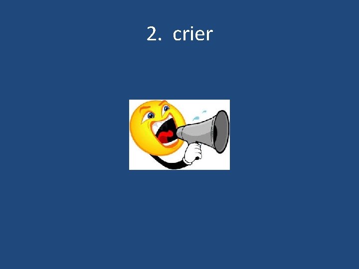 2. crier 