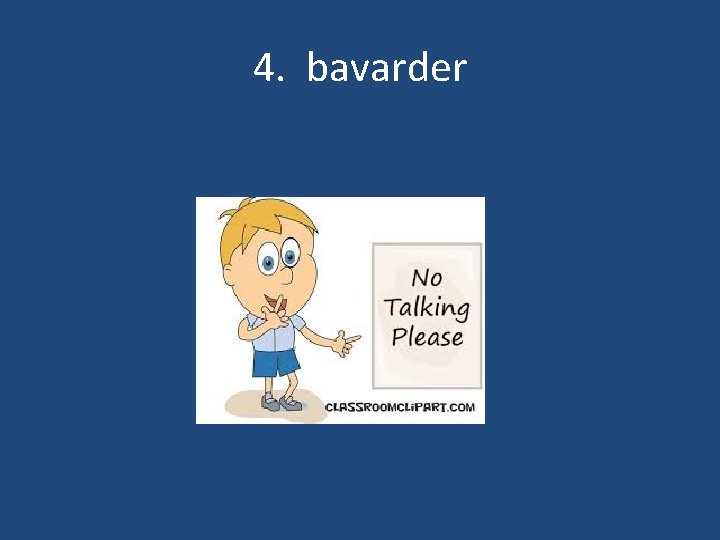 4. bavarder 