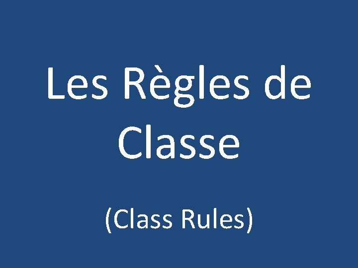 Les Règles de Classe (Class Rules) 