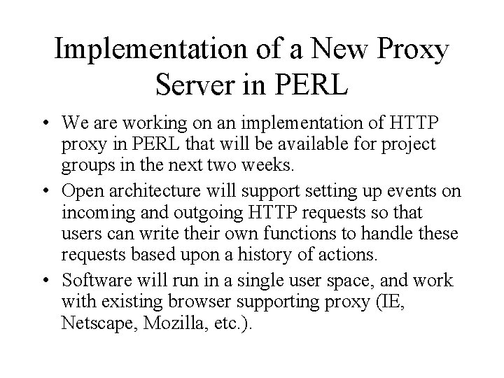 Implementation of a New Proxy Server in PERL • We are working on an