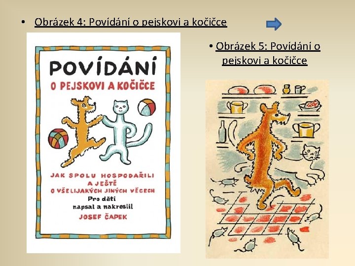  • Obrázek 4: Povídání o pejskovi a kočičce • Obrázek 5: Povídání o