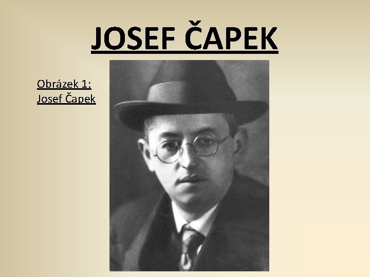 JOSEF ČAPEK Obrázek 1: Josef Čapek 