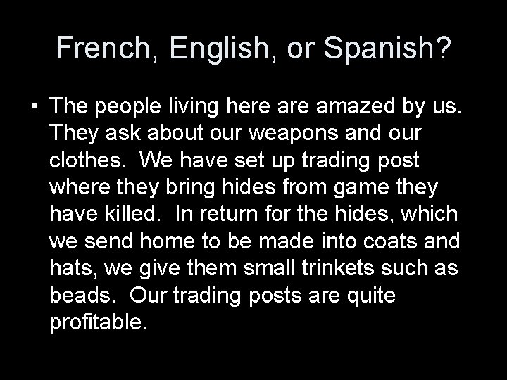 French, English, or Spanish? • The people living here amazed by us. They ask