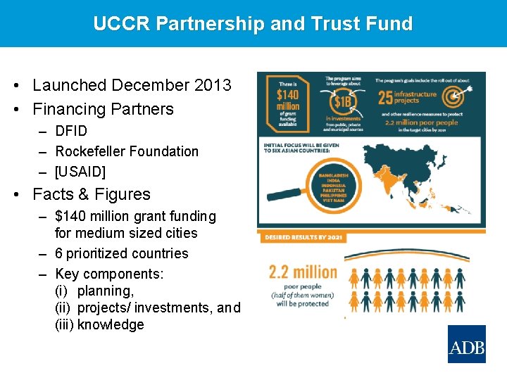 UCCR Partnership and Trust Fund • Launched December 2013 • Financing Partners – DFID