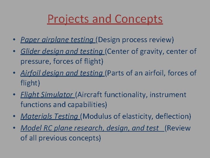 Projects and Concepts • Paper airplane testing (Design process review) • Glider design and