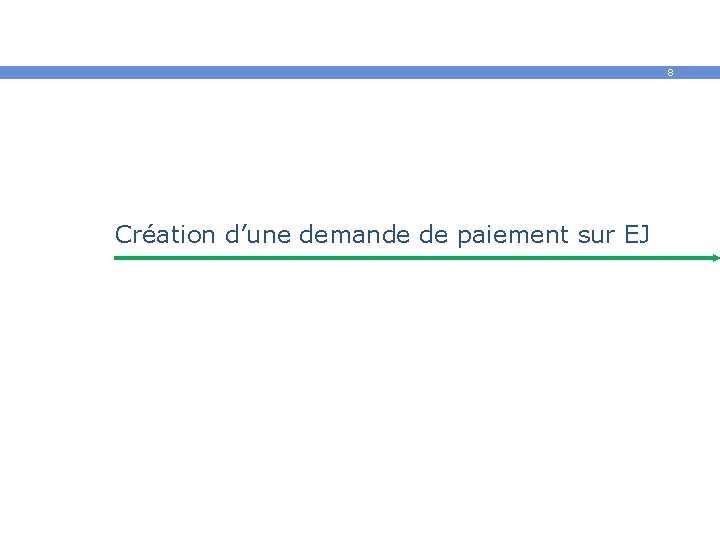 8 Création d’une demande de paiement sur EJ 