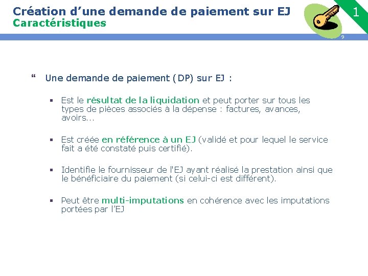 Création d’une demande de paiement sur EJ 1 Caractéristiques 9 } Une demande de