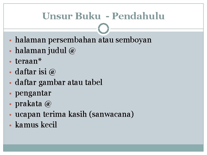 Unsur Buku - Pendahulu • halaman persembahan atau semboyan • halaman judul @ •