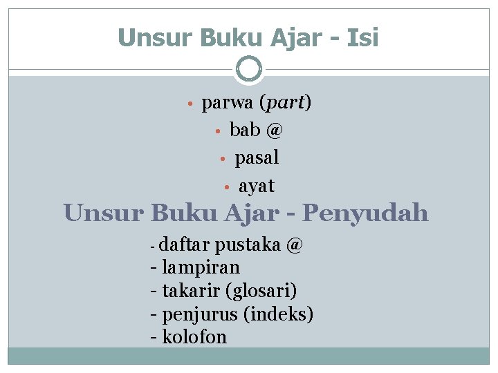 Unsur Buku Ajar - Isi • parwa (part) • bab @ • pasal •