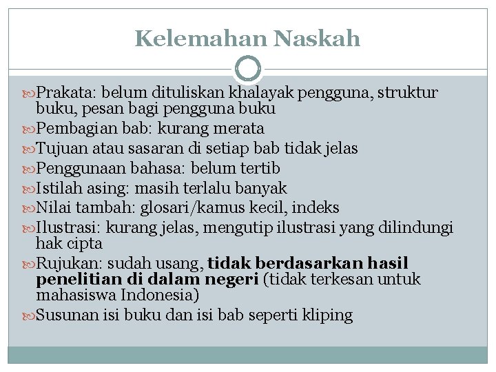 Kelemahan Naskah Prakata: belum dituliskan khalayak pengguna, struktur buku, pesan bagi pengguna buku Pembagian