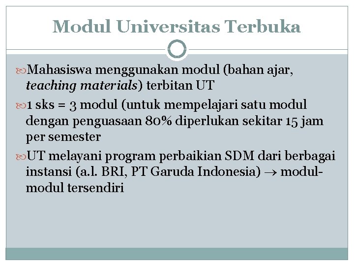 Modul Universitas Terbuka Mahasiswa menggunakan modul (bahan ajar, teaching materials) terbitan UT 1 sks