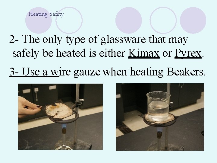 Heating Safety 2 - The only type of glassware that may safely be heated