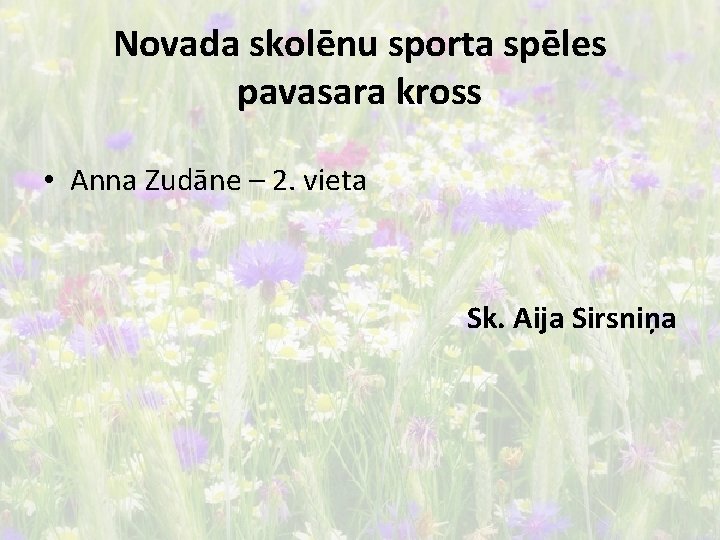 Novada skolēnu sporta spēles pavasara kross • Anna Zudāne – 2. vieta Sk. Aija