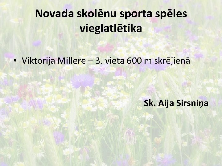 Novada skolēnu sporta spēles vieglatlētika • Viktorija Millere – 3. vieta 600 m skrējienā