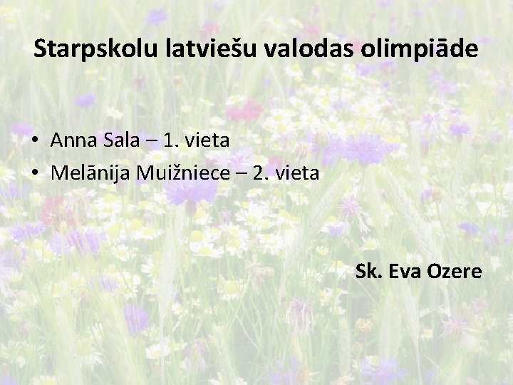 Starpskolu latviešu valodas olimpiāde • Anna Sala – 1. vieta • Melānija Muižniece –