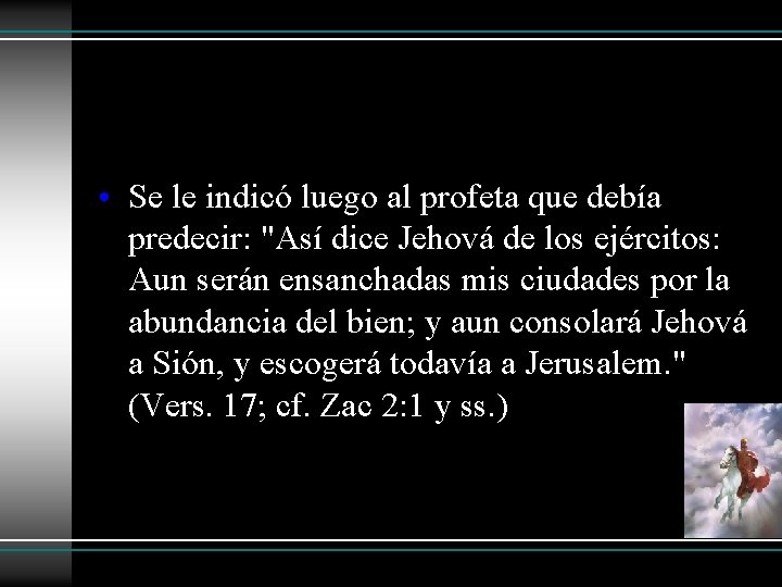  • Se le indicó luego al profeta que debía predecir: "Así dice Jehová