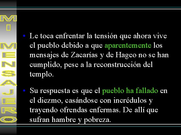  • Le toca enfrentar la tensión que ahora vive el pueblo debido a