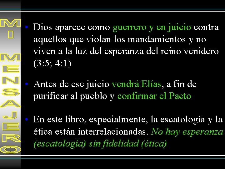  • Dios aparece como guerrero y en juicio contra aquellos que violan los