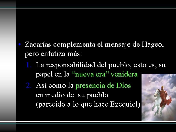  • Zacarías complementa el mensaje de Hageo, pero enfatiza más: 1. La responsabilidad