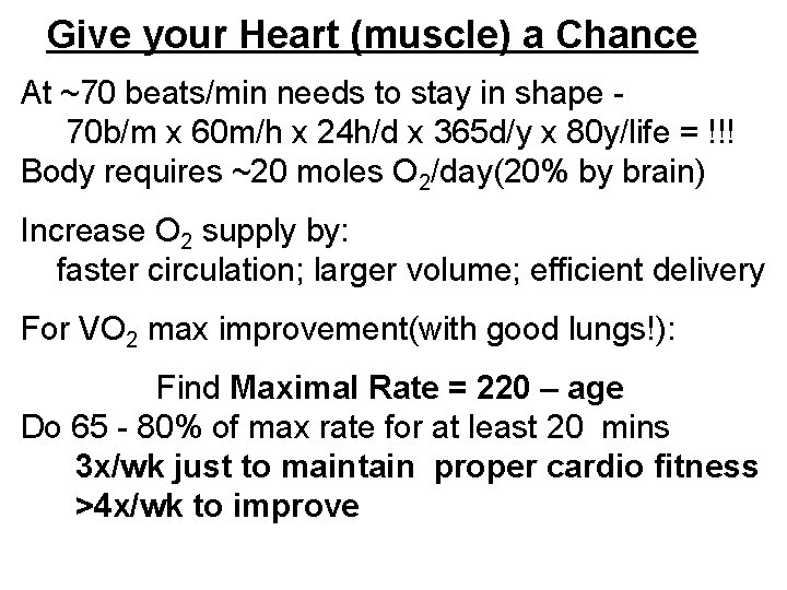 Give your Heart (muscle) a Chance At ~70 beats/min needs to stay in shape