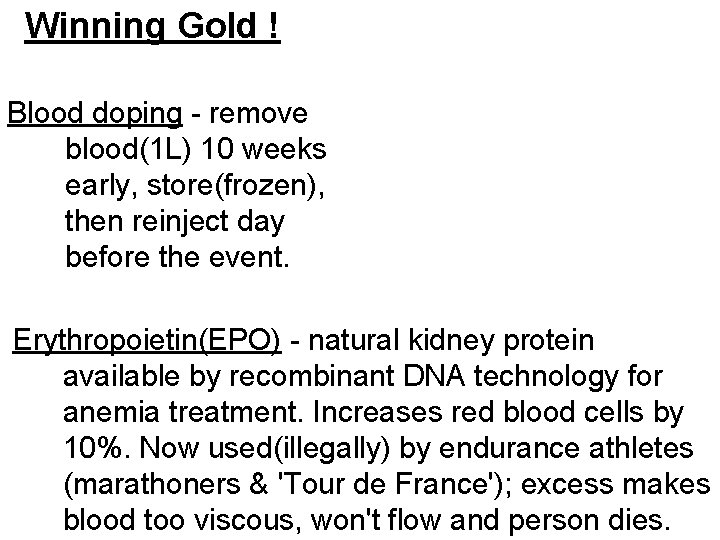 Winning Gold ! Blood doping - remove blood(1 L) 10 weeks early, store(frozen), then