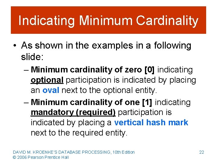 Indicating Minimum Cardinality • As shown in the examples in a following slide: –