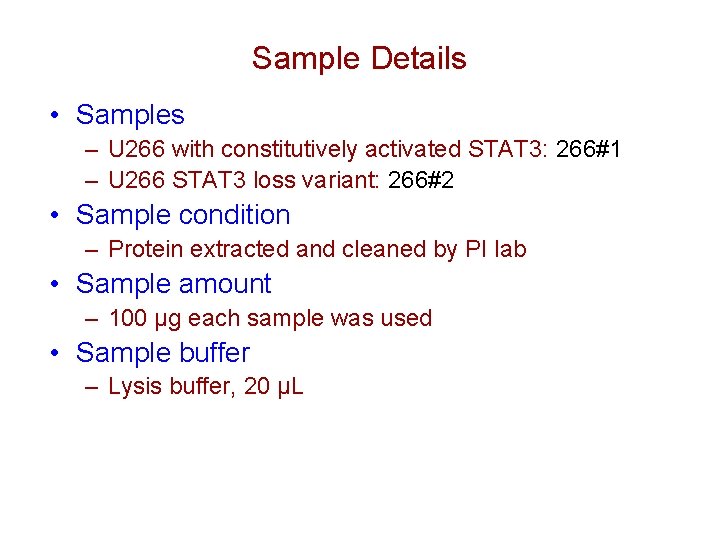 Sample Details • Samples – U 266 with constitutively activated STAT 3: 266#1 –