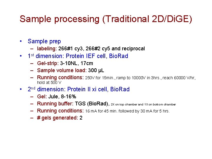 Sample processing (Traditional 2 D/Di. GE) • Sample prep – labeling: 266#1 cy 3,