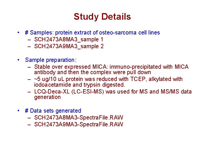 Study Details • # Samples: protein extract of osteo-sarcoma cell lines – SCH 2473